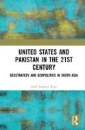 United States And Pakistan In The 21st Century di Syed Tahseen Raza edito da Taylor & Francis Ltd
