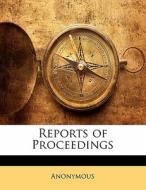 Reports Of Proceedings di Anonymous edito da Bibliobazaar, Llc