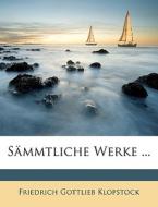 S Mmtliche Werke ... di Friedrich Klopstock edito da Nabu Press