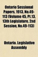 Ontario Sessional Papers, 1913, No.49-11 di Ontario Legislative Assembly edito da General Books