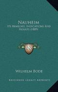 Nauheim: Its Remedies, Indications and Results (1889) di Wilhelm Bode edito da Kessinger Publishing