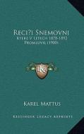 Recii Snemovni: Ktere V Letech 1878-1892 Promluvil (1900) di Karel Mattus edito da Kessinger Publishing