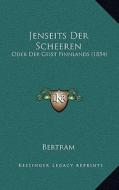 Jenseits Der Scheeren: Oder Der Geist Finnlands (1854) di Bertram edito da Kessinger Publishing