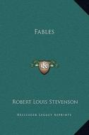 Fables di Robert Louis Stevenson edito da Kessinger Publishing