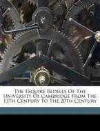 The Esquire Bedells Of The University Of di Stokes Henry Paine edito da Nabu Press
