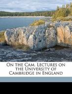 On The Cam. Lectures On The University O di William Everett edito da Nabu Press