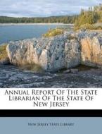 Annual Report Of The State Librarian Of edito da Nabu Press