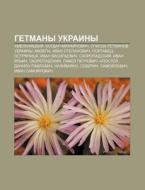 Getmany Ukrainy: Khmel'nitskii , Bogdan di Istochnik Wikipedia edito da Books LLC, Wiki Series