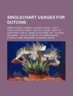 Singlechart Usages For Dutch40: Irreplac di Source Wikipedia edito da Books LLC, Wiki Series