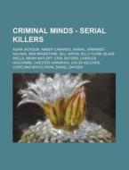 Criminal Minds - Serial Killers: Adam Ja di Source Wikia edito da Books LLC, Wiki Series