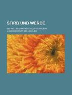 Stirb Und Werde; Ein Weltbild Nach Lucrez Und Andern di Johann Florian Schlenther edito da General Books Llc