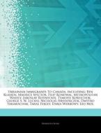 Ukrainian Immigrants To Canada, Includin di Hephaestus Books edito da Hephaestus Books