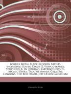 Former Metal Blade Records Artists, Incl di Hephaestus Books edito da Hephaestus Books