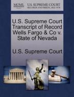 U.s. Supreme Court Transcript Of Record Wells Fargo & Co V. State Of Nevada edito da Gale Ecco, U.s. Supreme Court Records