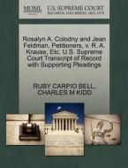 Rosalyn A. Colodny And Jean Feldman, Petitioners, V. R. A. Krause, Etc. U.s. Supreme Court Transcript Of Record With Supporting Pleadings di Ruby Carpio Bell, Charles M Kidd edito da Gale, U.s. Supreme Court Records