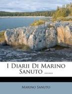 I Diarii Di Marino Sanuto ...... di Marino Sanuto edito da Nabu Press