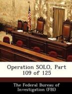 Operation Solo, Part 109 Of 125 edito da Bibliogov