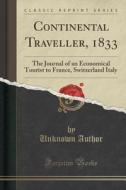 Continental Traveller, 1833 di Unknown Author edito da Forgotten Books