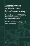 Atomic Physics at Accelerators: Mass Spectrometry edito da Springer Netherlands