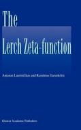 The Lerch zeta-function di Ramunas Garunkstis, Antanas Laurincikas edito da Springer Netherlands
