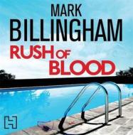 Rush Of Blood di Mark Billingham edito da Little, Brown Book Group