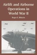 Airlift and Airborne Operations in World War II di Roger E. Bilstein edito da INTL LAW & TAXATION PUBL