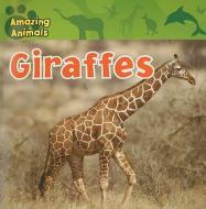 Giraffes di Sarah Albee edito da Gareth Stevens Publishing
