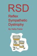 Reflex Sympathetic Dystrophy di Kathy Frame edito da Xlibris Corporation