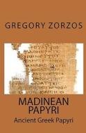 Madinean Papyri di Gregory Zorzos edito da Createspace
