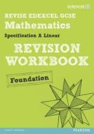 Revise Edexcel GCSE Mathematics Edexcel Spec A Found Revision Workbook di Gwenllian Burns, Jean Linsky, Julie Bolter edito da Pearson Education Limited
