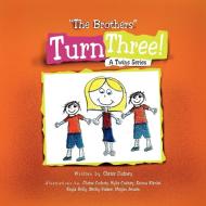 "The Brothers" turn Three! di Chriss Cudney edito da Xlibris