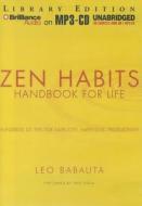 Zen Habits: Handbook for Life di Leo Babauta edito da Brilliance Audio