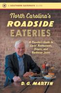 North Carolina's Roadside Eateries di D. G. Martin edito da The University of North Carolina Press
