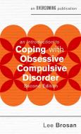An Introduction to Coping with Obsessive Compulsive Disorder, 2nd Edition di Leonora Brosan edito da Little, Brown Book Group