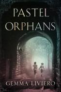 Pastel Orphans di Gemma Liviero edito da Amazon Publishing