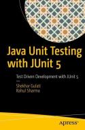 Java Unit Testing with JUnit di Shekhar Gulati, Rahul Sharma edito da APRESS L.P.