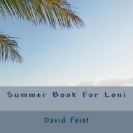 Summer Book for Loni di David Feist edito da Createspace