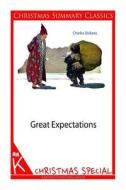 Great Expectations [Christmas Summary Classics] di Charles Dickens edito da Createspace