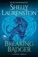 Breaking Badger di Shelly Laurenston edito da KENSINGTON PUB CORP