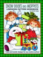 Snow Bears and Moppets: Linework Pattern Workbook di Annie Lang edito da Createspace