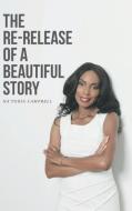 The Re-release of a Beautiful Story di Na'Toria Campbell edito da Balboa Press