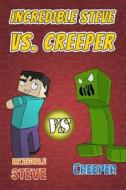 Incredible Steve vs. Creeper: A Blockhead Comic Book for Miners Based on Minecraft (Unofficial) di Jamison Donovan edito da Createspace