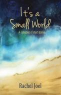 It's a Small World di Rachel Joel edito da First Edition Design Publishing