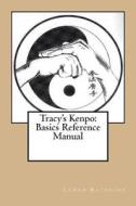 Tracy's Kenpo: Basics Reference Manual di Leann Rathbone edito da Createspace