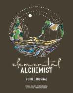 Elemental Alchemist Guided Journal di Nyasha Williams, Grace Banda edito da Andrews McMeel Publishing