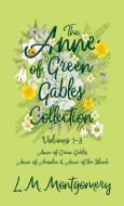 Anne of Green Gables Collection - Volumes 1-3 (Anne of Green Gables, Anne of Avonlea and Anne of the Island) di L. M. Montgomery edito da White Press