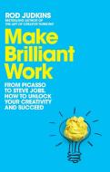 MAKE BRILLIANT WORK di ROD JUDKINS edito da MACMILLAN EXPORT OME