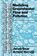 Modeling Groundwater Flow and Pollution di Jacob Bear, Arnold Verruijt edito da Springer Netherlands