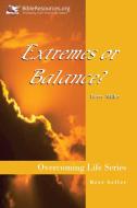 Extremes or Balance? di Betty Miller edito da CHRIST UNLIMITED MINISTRIES IN