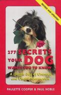 277 Secrets Your Dog Wants You to Know di Paulette Cooper, Paul Noble edito da Ten Speed Press